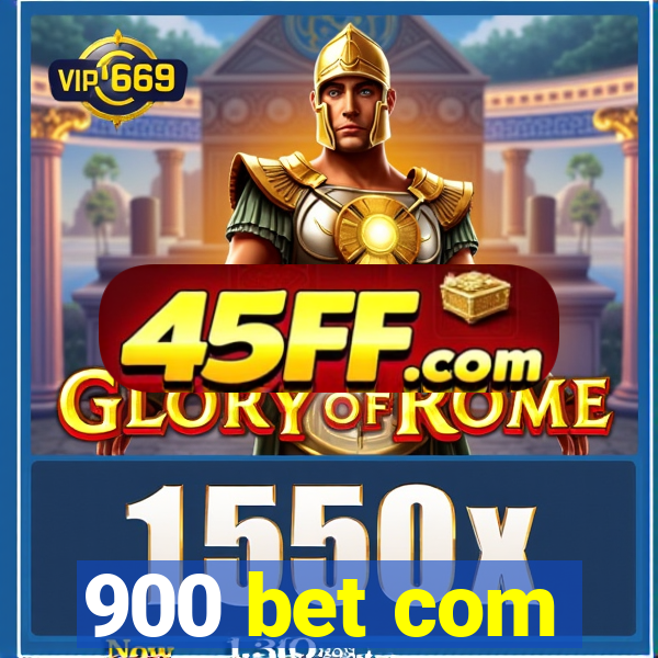 900 bet com